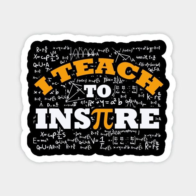 I Teach To Inspire Math Teacher Shirt Funny Pi Day 314 Gift Magnet by FONSbually