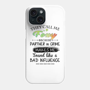 Foxy Grandma Gift - They Call Me Foxy Because Partner In Crime Phone Case