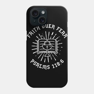 Faith over fear Psalm 118:6 Phone Case