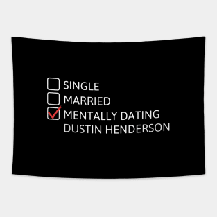 Mentally Dating Dustin Henderson (Black) - Stranger Things Tapestry