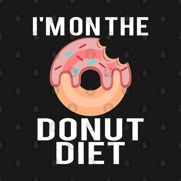 I'm On the Donut Diet by reyzo9000