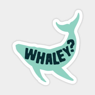 Whale Pun Whaley Magnet