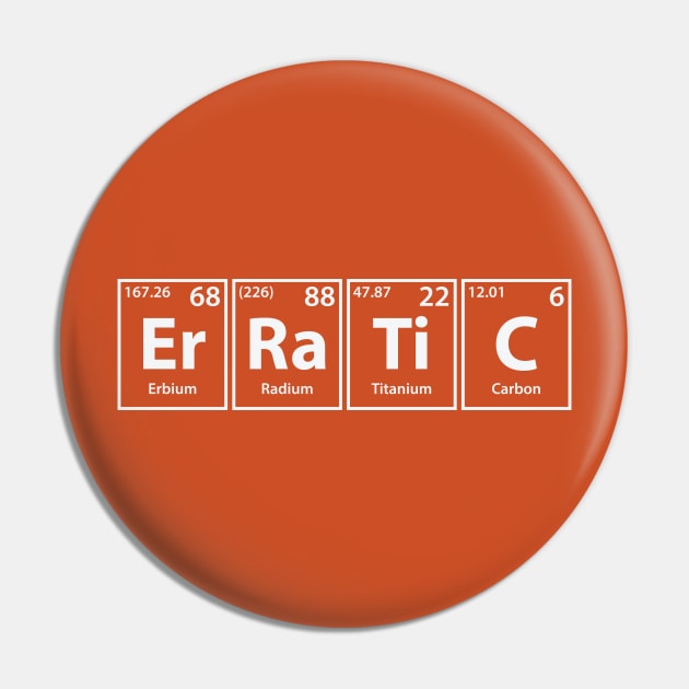 Erratic (Er-Ra-Ti-C) Periodic Elements Spelling Pin by cerebrands