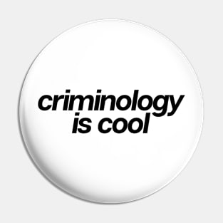 Criminology Is Cool Pin