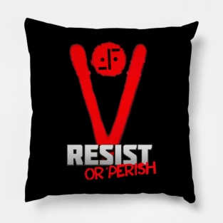 V - Resist Or Perish Pillow