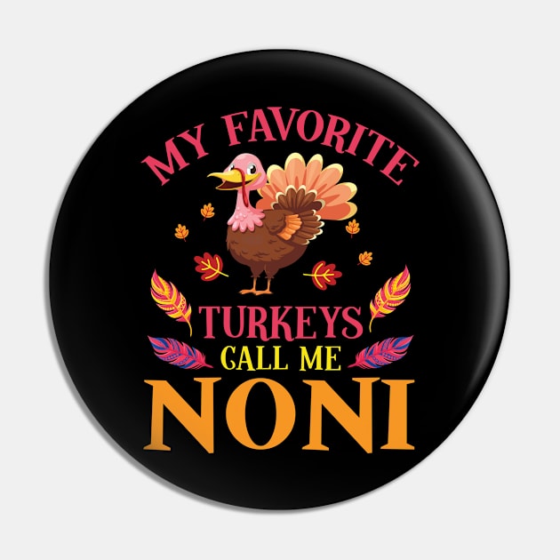 Happy Our Thanksgiving Day My Favorite Turkeys Call Me Noni Pin by tieushop091