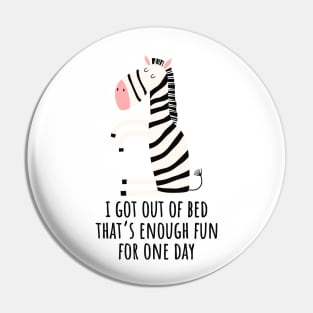 Got Out Of Bed Funny Cartoon Zebra Pin