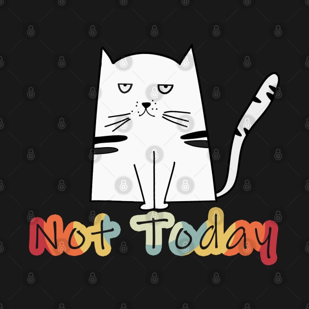 Not Today Sleeping Cat - Cat Lovers, Funny by Ray E Scruggs