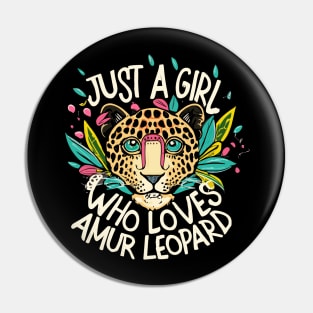 just a girl who loves Amur Leopard Pin