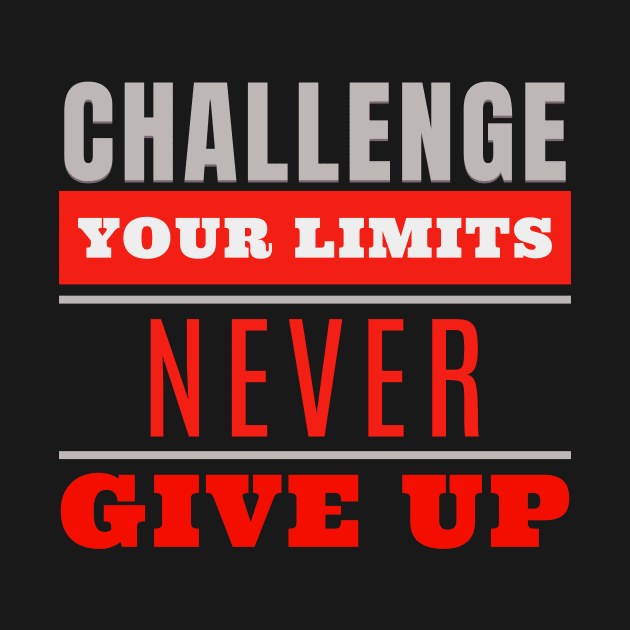 Challenge Your Limits Never Give Up Quote Motivational Inspirational by Cubebox