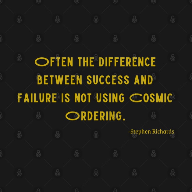 Often the difference between success and failure is not using cosmic ordering by Rechtop