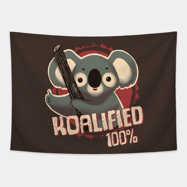 Koalified 100% - Funny Pun - Qualified Seal of Approval - Cute Koala Tapestry by BlancaVidal