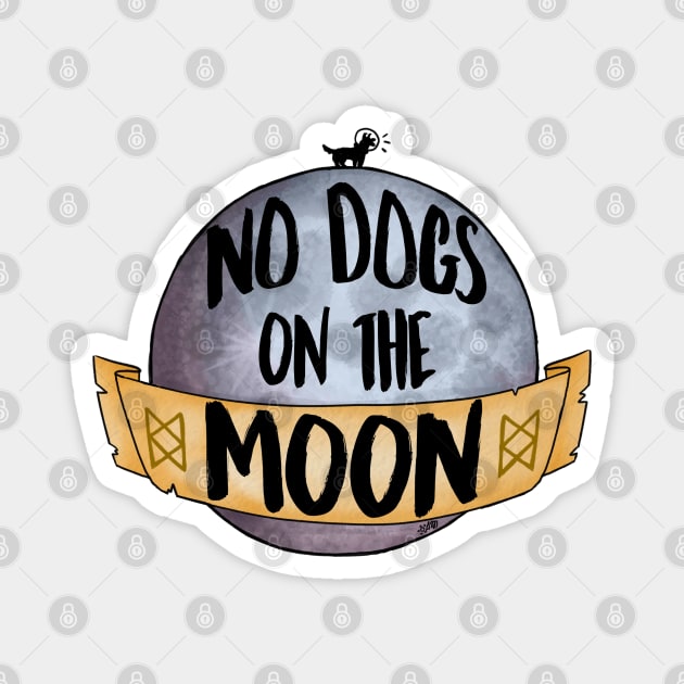 No Dogs on the Moon Magnet by Alexa Martin