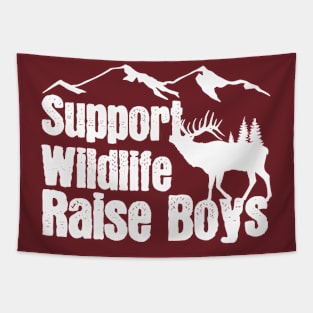 Support Wildlife Raise Boys Children Mother's Day Quotes Nature Mom Mother boys Tapestry