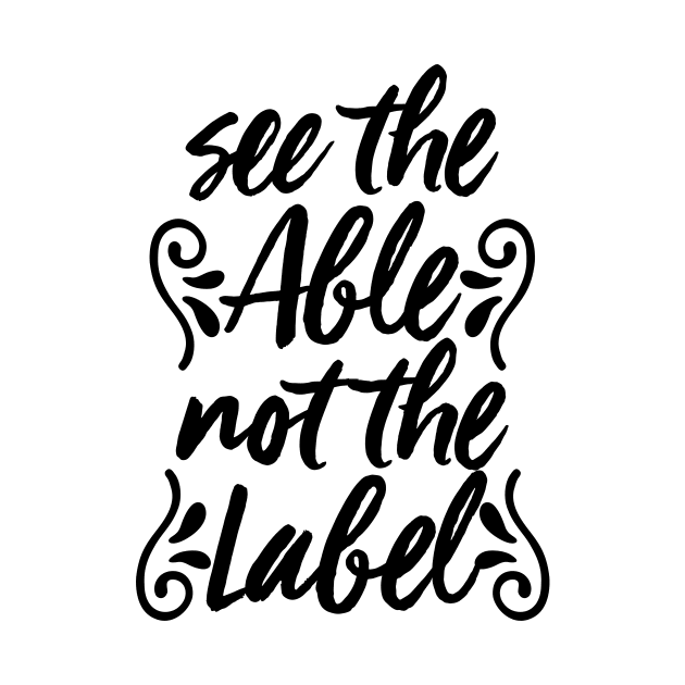 See The Able Not The Label by theoddstreet