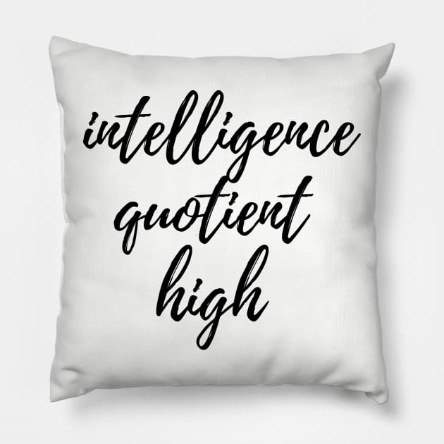 Intelligence Quotient HIgh Pillow by TGPublish