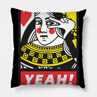 Yeah Queen Pillow