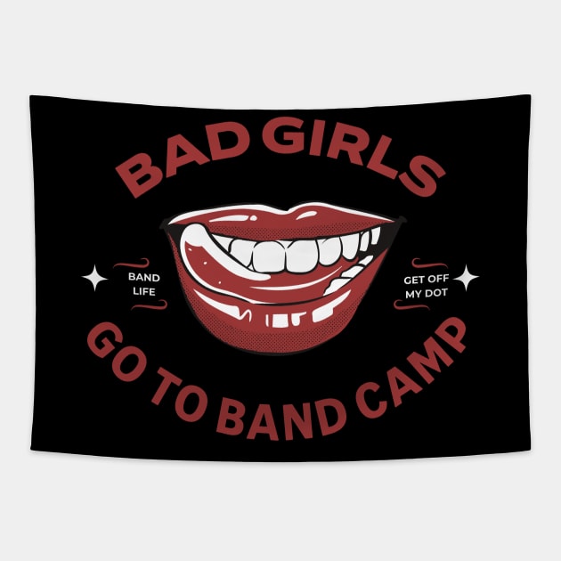 Band Camp Funny Bad Girls Go To Band Camp Tapestry by MalibuSun