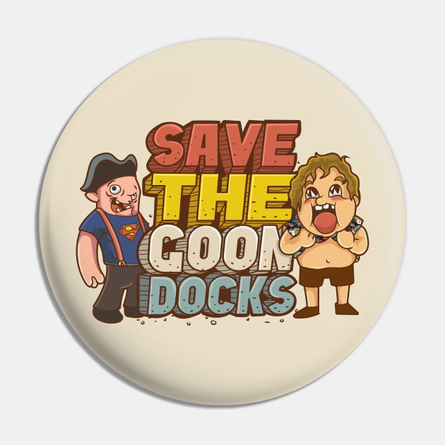 Save The Goondocks Pin by DeepDiveThreads