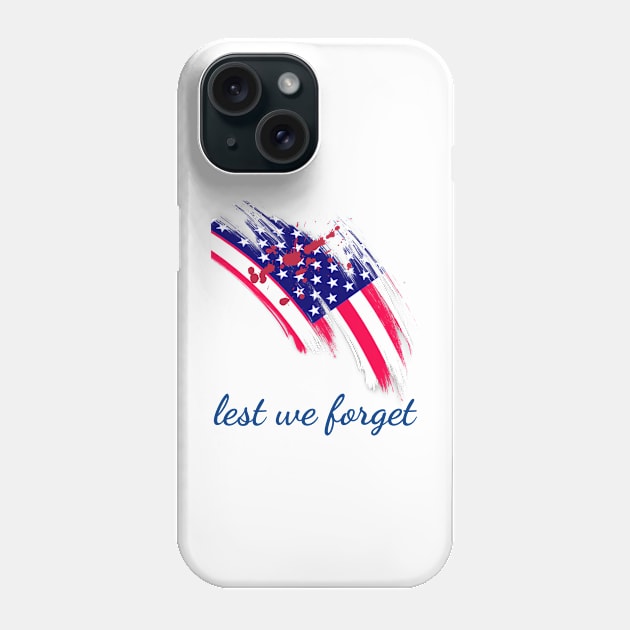 Lest we forget, veterans day, freedom, is not free, lets not forget, lest we forget, millitary, us army, soldier, proud veteran, veteran dad, thank you for your service Phone Case by Famgift