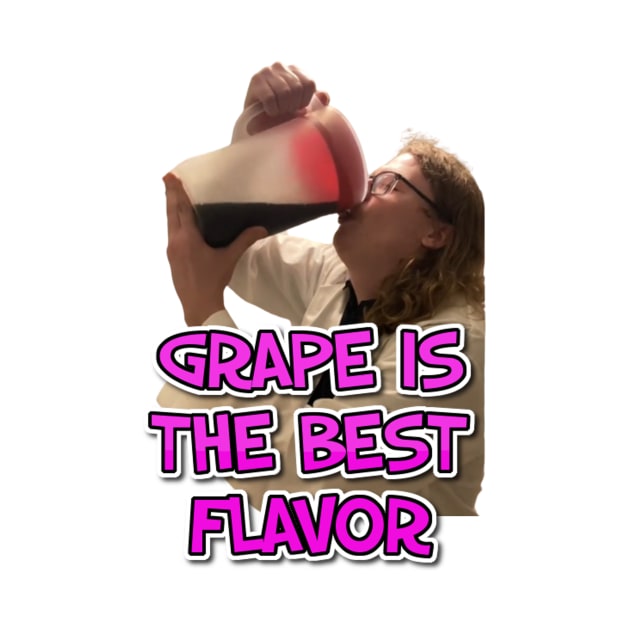 Grape Is The Best Flavor by Van Hanson