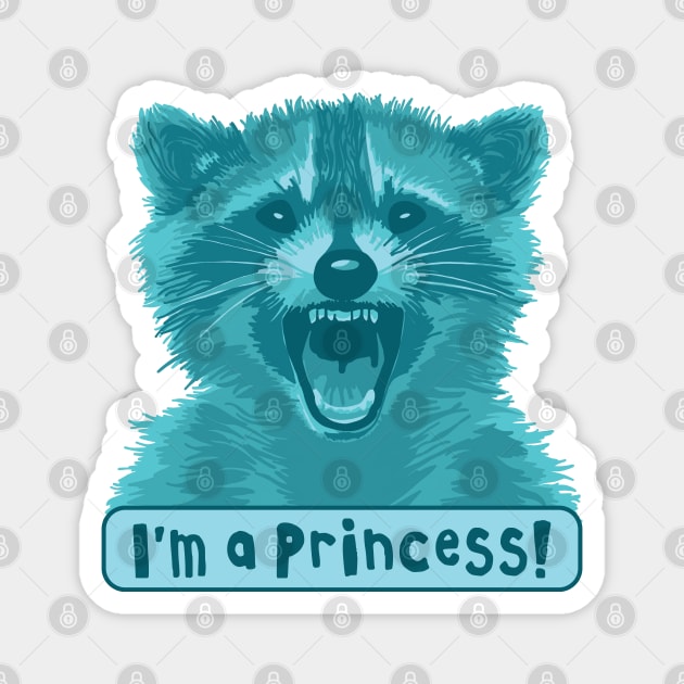 I'm A Princess Raccoon Magnet by Slightly Unhinged
