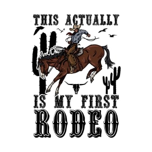 This Actually Is My First Rodeo Country Life Howdy Vintage T-Shirt