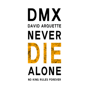 DMX David Arquette Never Die Alone No King Rules Forever T-Shirt