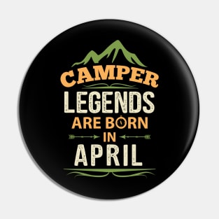 Camper Legends Are Born In April Camping Quote Pin