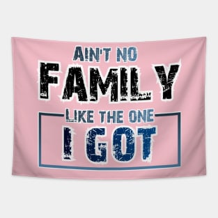 Aint No one like the familly I got- Design Tapestry