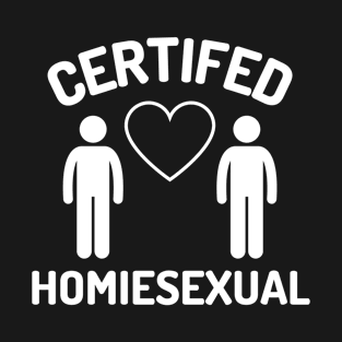 Certified Homiesexual It's Not Sus T-Shirt