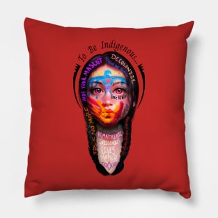 To Be Indigenous (Save ICWA) Pillow