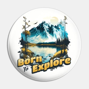 Born To Explore Pin