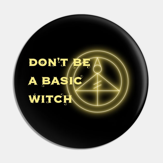 Don't Be A Basic Witch Pin by TrailGrazer