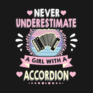 never underestimate a girl with an accordion T-Shirt