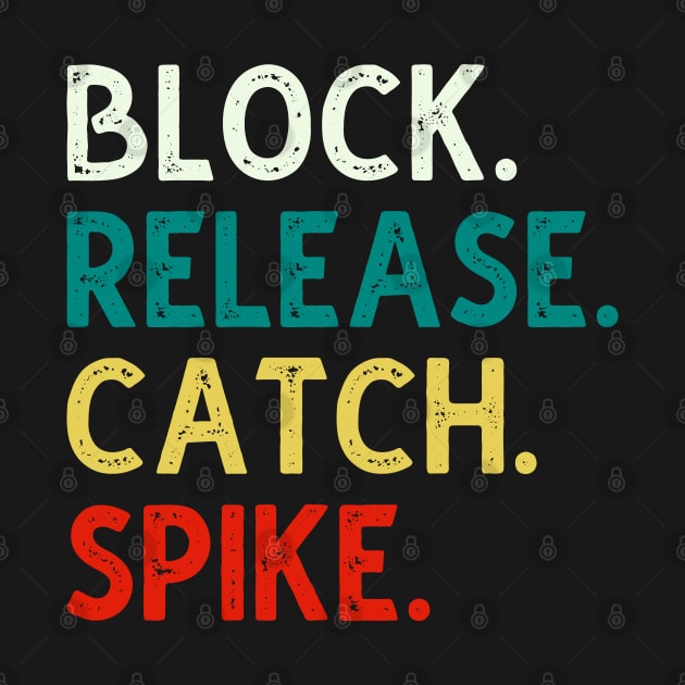 Block Release Catch Spike by DragonTees