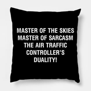Master of the Skies, Master of Sarcasm Pillow
