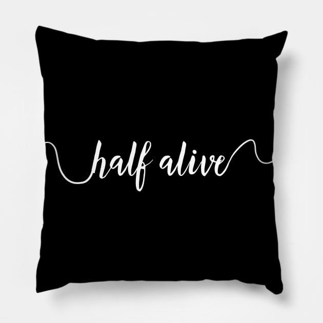 half alive calligraphy Pillow by usernate