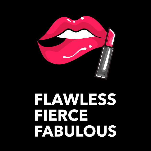 Flawless, fierce, fabulous by CheekyClothingGifts