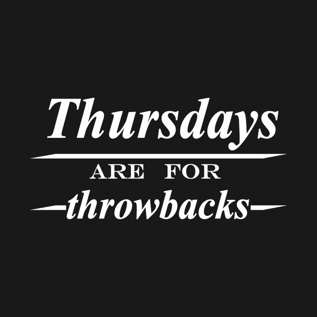 Thursdays are for throwbacks by NotComplainingJustAsking