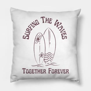 Surfing the waves Together Forever for Couples and Lovers of the Surf Pillow