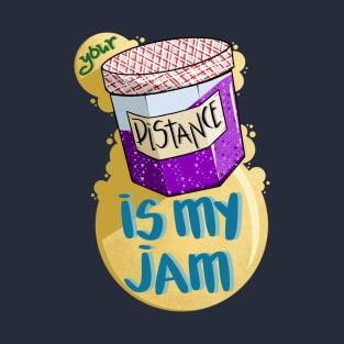 Your Distance Is My Jam (Grape) T-Shirt