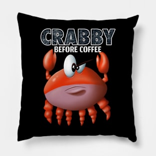 Crabby Before Coffee Pillow