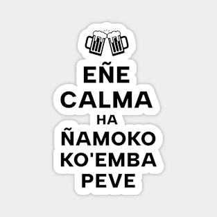 Eñe calma (Keep calm and drink till daybreak) Magnet