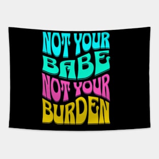 Not Your Babe Not Your Burden Womens Empowerment Tapestry