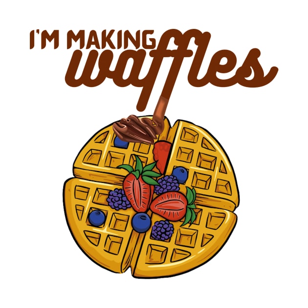 I'm Making Waffles, cool sweets lovers gift by AM95