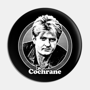 Tom Cochrane /\/\/ Retro Style Fan Art Design Pin