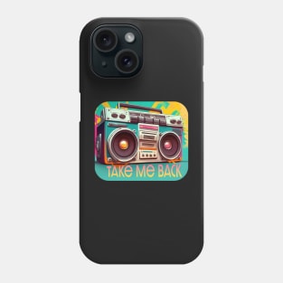 Take Me Back | Nostalgia Boombox for the 80s and 90s Phone Case