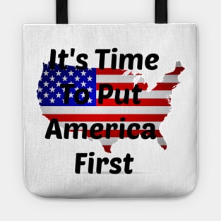 It's Time To Put America First Tote