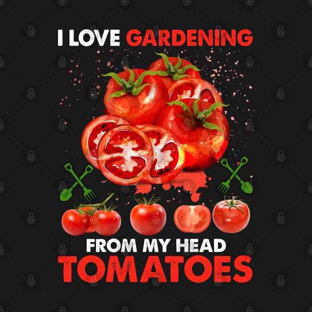 I Love Gardening from My Head by busines_night